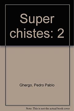 Super Chistes 2 Mas De 300 Chistes Y Colmos