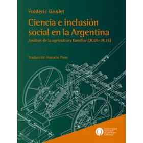 Ciencia E Inclusion Social en La Argentina Analisis De La Agricultura Familiar