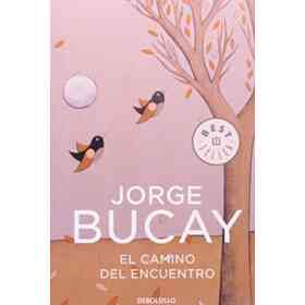 El Camino Del Encuentro (Biblioteca Jorge Bucay)