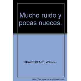 Mucho Ruido Y Pocas Nueces