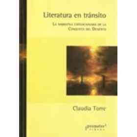 Literatura en Transito La Narrativa Expedicionaria De La Conquista Del Desierto