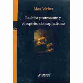 La Etica Protestante Y El Espiritu Del Capitalismo