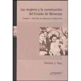 Mujeres Y La Construccion Del Estado De Bienestar Carid ad Y Creacion De Derechos en Argent