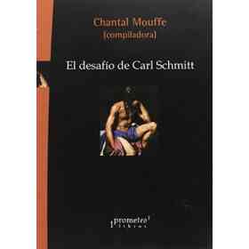 El Desafio De Carl Schmitt