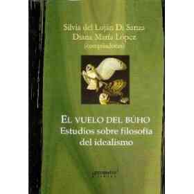 El Vuelo Del Búho : Estudios Sobre filosofía Del Idealismo