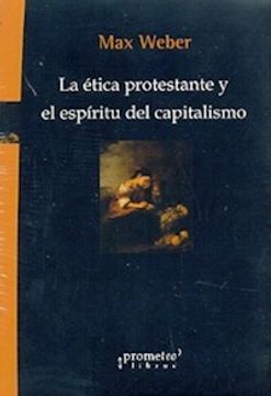 La Etica Protestante Y El Espiritu Del Capitalismo