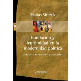 Fundacion Y Legitimidad en La Modernidad Politica