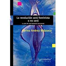La Revolucion Sera Feminista O No Sera