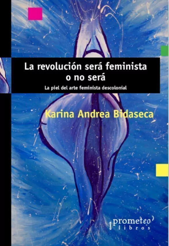 La Revolucion Sera Feminista O No Sera