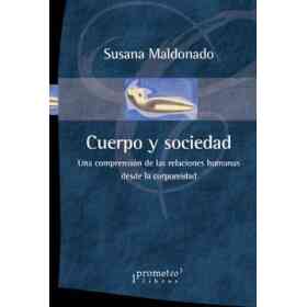Cuerpo Y Sociedad Una Comprension De Las Relaciones Humanas Desde La Corporeidad