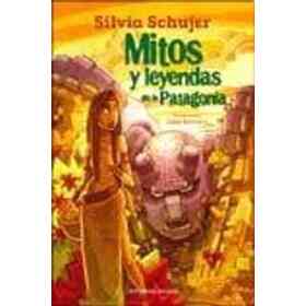 Mitos Y Leyendas De La Patagonia