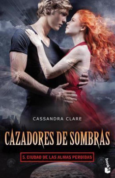 Cazadores De Sombras 5. Ciudad De Las Almas Perdidas (B)