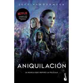 Aniquilacion [Tambien Una Pelicula De Netflix]