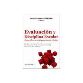 Evaluacion Y Disciplina Escolar. Nexos, Divergencias Y Autonomia Relativa.