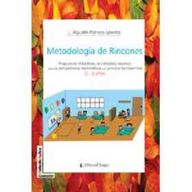 Metodologia De Rincones. Propuestas Didacticas, Estrategias Y Recursos Para La Competencia Matematica Y El Proceso Lectoescritor