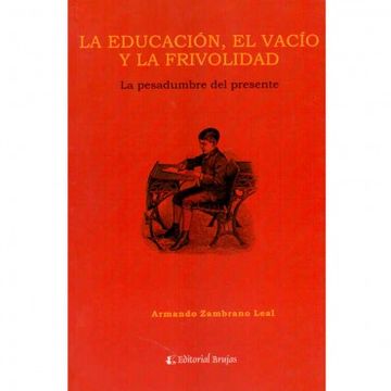 La Educacion, El Vacio Y La Frivolidad
