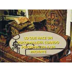Que Hace Un Psicoanalista Cuando Psicoanaliza a Un