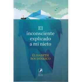 El Inconsciente Explicado a Mi Nieto