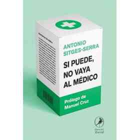 Si Puede No Vaya Al Medico [Prologo De Manuel Cruz]