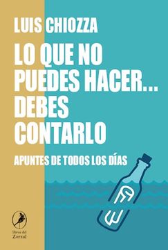 Lo Que No Puedes Hacer Debes Contarlo