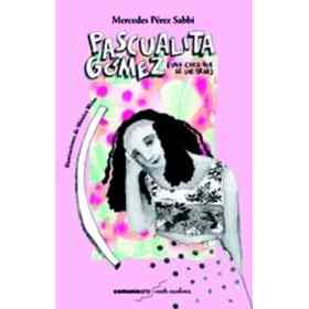 Pascualita Gomez Una Chica Que Se Las Trae