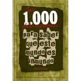 Casi 1000 Datos Para Saber Que Este Mundo Es Inmundo