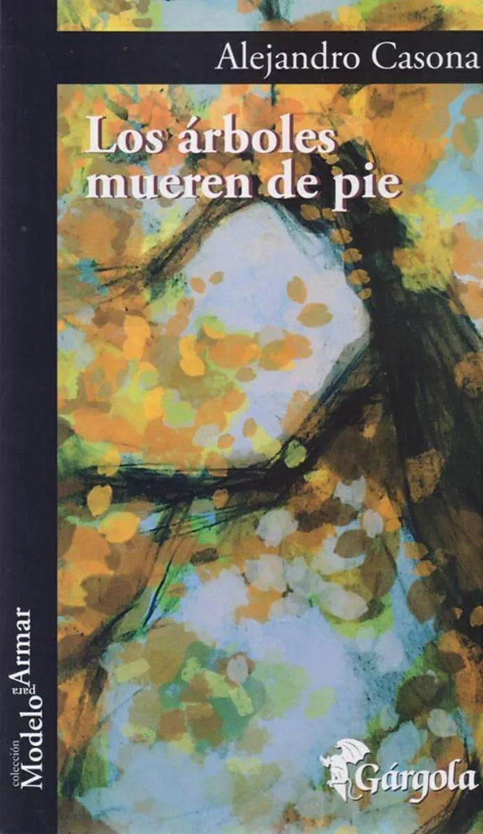 Los Arboles Mueren De Pie