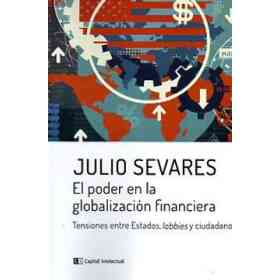 Poder en La Globalizacion Financiera Tensiones Entre Es Tados Unidos Lobbies Y Ciudadanos
