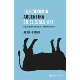 Economia Argentina en El Siglo Xxi La (Edicion 2022)