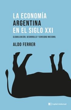 Economia Argentina en El Siglo Xxi La (Edicion 2022)