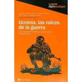 Ucrania Las Raices De La Guerra