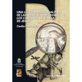 Una Lectura Psicoanalitica De Las Meditaciones Sobre Los Cantares De Teresa De Jesus