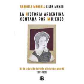 La Historia Argentina Contada Por Mujeres Iii