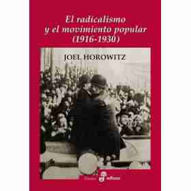 El Radicalismo Y La Movilizacion Popular (1916-1930)