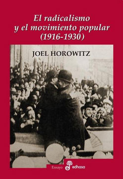 El Radicalismo Y La Movilizacion Popular (1916-1930)