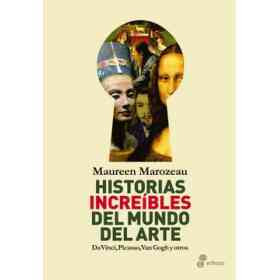 Historias Increibles Del Mundo Del Arte