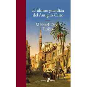 El Ultimo Guardian Del Antiguo Cairo