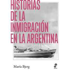 Historias De La Inmigracion en La Argentina