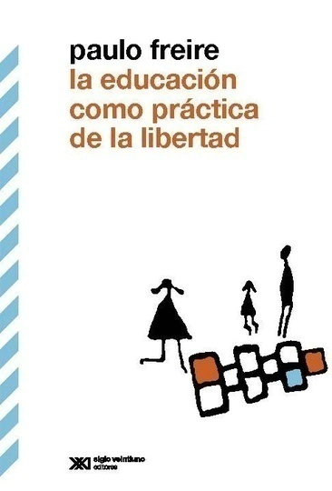 La Educacion Como Practica De La Libertad