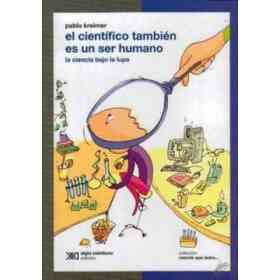 El Cientifico Tambien Es Un Ser Humano