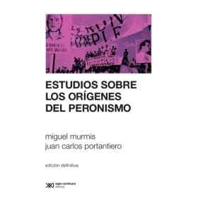 Estudios Sobre Los Origenes Del Peronismo