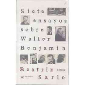 Siete Ensayos Sobre Walter Benjamin