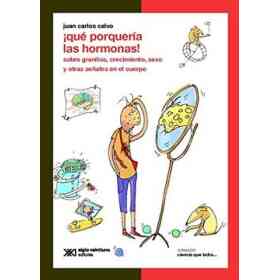 Qu? porquer?a Las Hormonas!: Sobre Granitos, Crecimiento, Sexo Y Otras Se?ales en El Cuerpo (Spanish Edition)