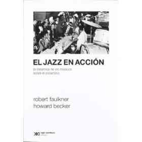 El Jazz en Accion. La Dinamica De Los Musicos Sobre El Escenario
