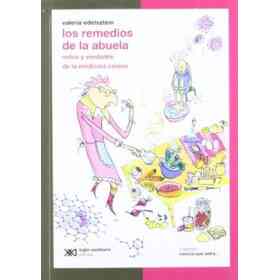Los Remedios De La Abuela. Mitos Y Verdades De La Medicina Casera