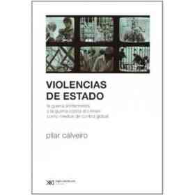 Violencias De Estado. La Guerra Antiterrorista Y La Guerra Contra El Crimen Como Medios De Control Global