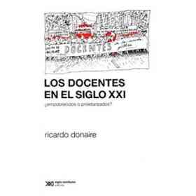 Los Docentes en El Siglo Xxi. Empobrecidos O Proletarizados?