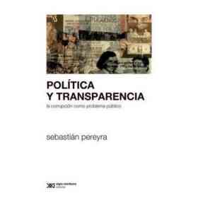 Política Y Transparencia. La Corrupción Como Problema Público