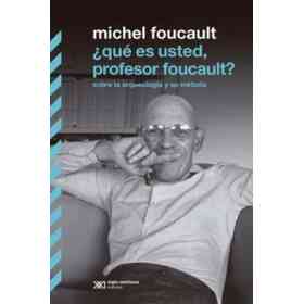 ¿Que Es Usted Profesor Foucault?