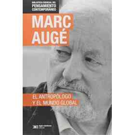 El Antropólogo Y El Mundo Global